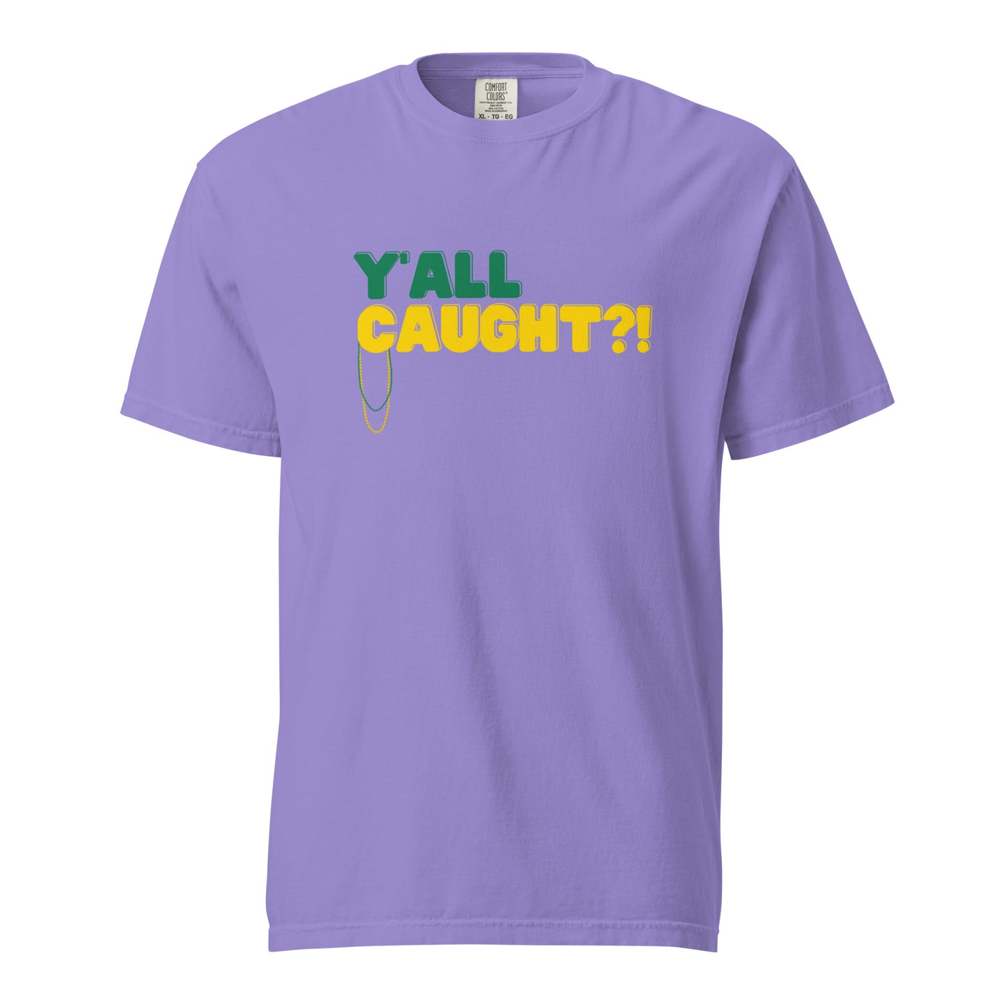 Y'all Caught?! Mardi Gras Purple Krewe Tee